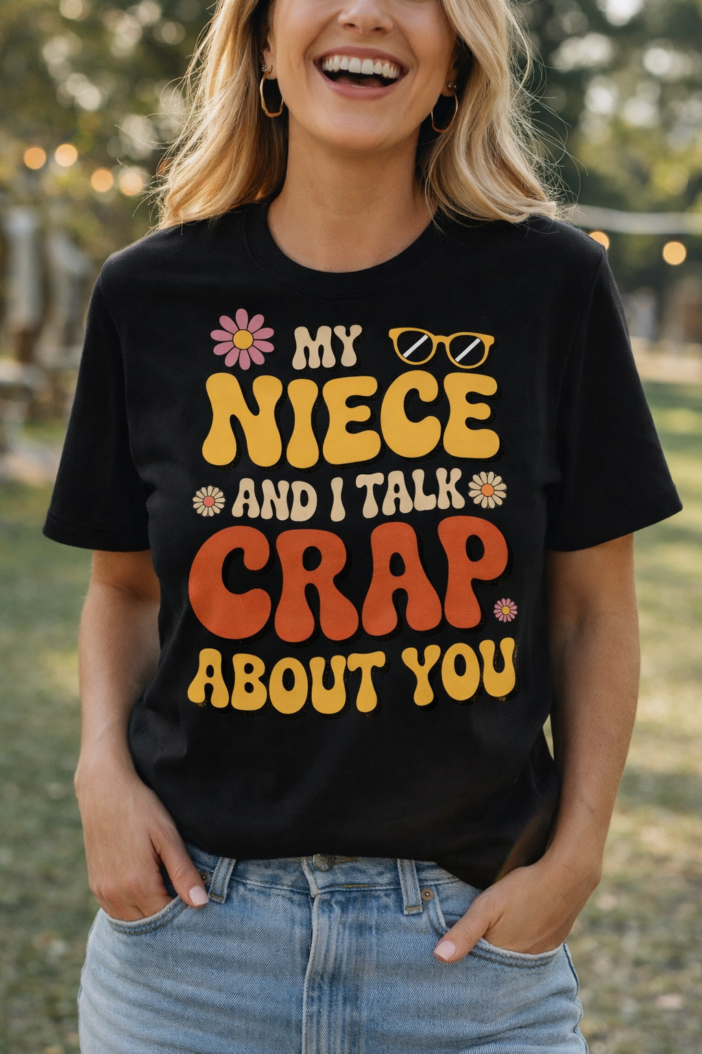 My Niece And I Talk Crap About You – Retro Groovy Auntie T-Shirt